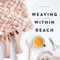 Cover Art for 9780451499226, Weaving Within Reach by Anne B. Weil