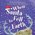 Cover Art for 9781905294466, When Santa Fell to Earth by Cornelia Funke