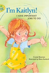 Cover Art for 9780842376716, I'm Kaitlyn!: I have important jobs to do (Little Blessings) by Crystal Bowman