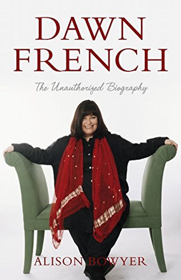 Cover Art for 9780330454520, Dawn French by Alison Bowyer