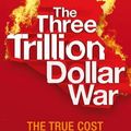 Cover Art for 9781846141287, The Three Trillion Dollar War by Joseph Stiglitz, Linda Bilmes