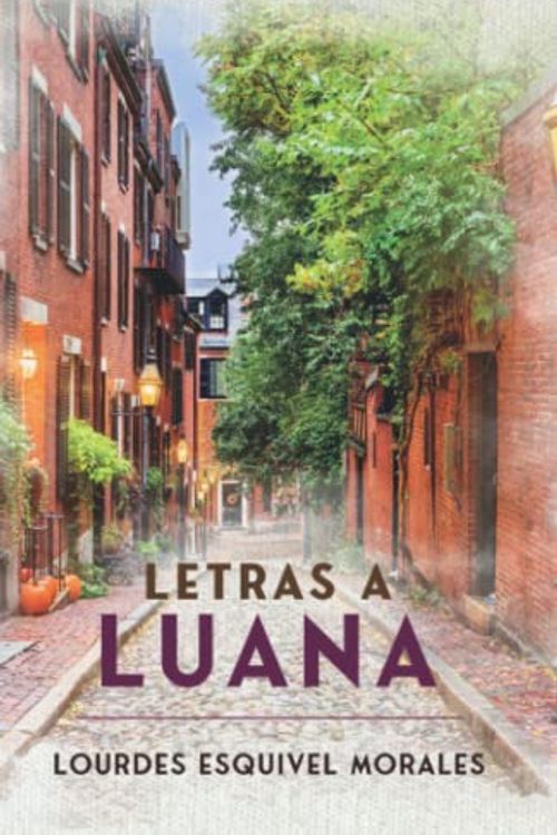 Cover Art for 9798422662661, Letras a Luana (Spanish Edition) by Esquivel Morales, Lourdes