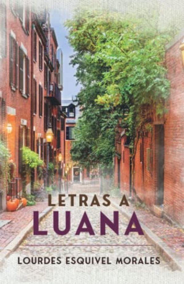 Cover Art for 9798422662661, Letras a Luana (Spanish Edition) by Esquivel Morales, Lourdes
