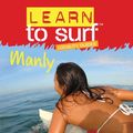 Cover Art for 9780980511215, Learn to Surf: Manly by Messenger Publishing