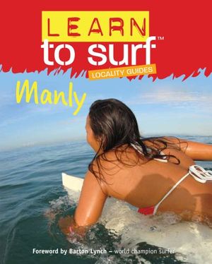 Cover Art for 9780980511215, Learn to Surf: Manly by Messenger Publishing