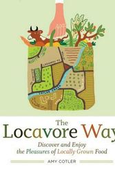 Cover Art for 9781603424530, The Locavore Way by Amy Cotler