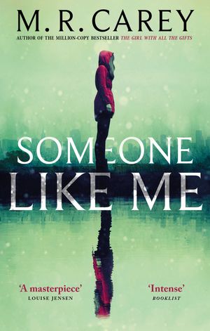 Cover Art for 9780356509495, Someone Like Me by M. R. Carey
