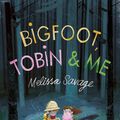 Cover Art for 9781911077510, Bigfoot, Tobin & Me by Melissa  Savage