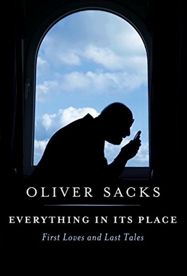 Cover Art for 9780345811387, Everything in Its Place by Oliver Sacks