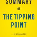 Cover Art for 1230001558883, Summary of The Tipping Point: by Malcolm Gladwell Includes Analysis by Elite Summaries