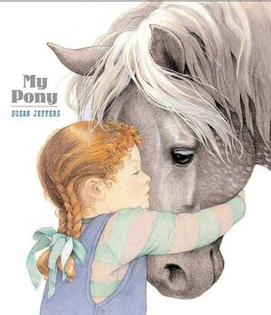 Cover Art for 9781423112952, My Pony by Susan Jeffers