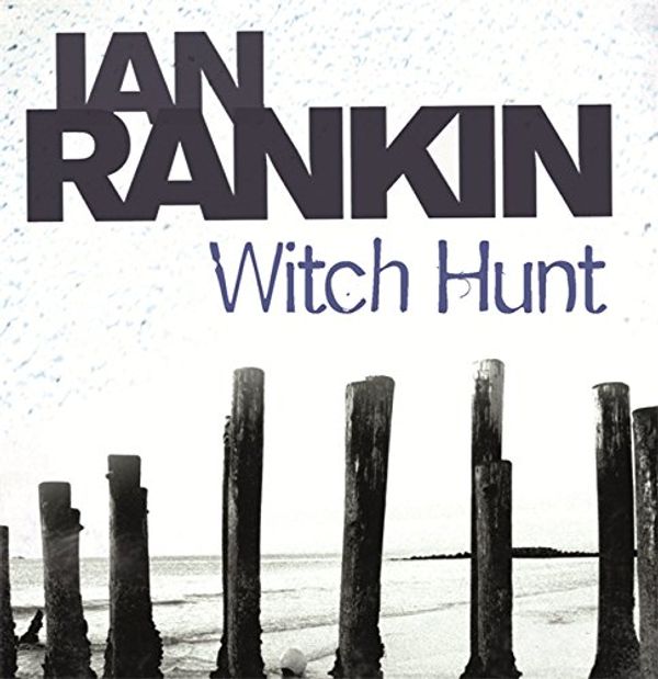 Cover Art for 9781409122791, Witch Hunt by Ian Rankin