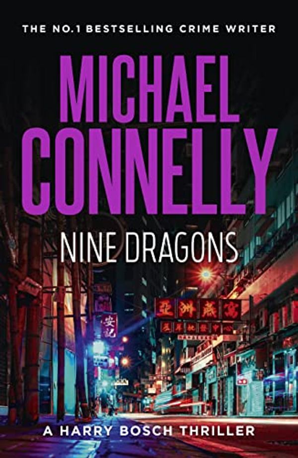 Cover Art for B0065UELIQ, Nine Dragons (Harry Bosch Book 14) by Michael Connelly