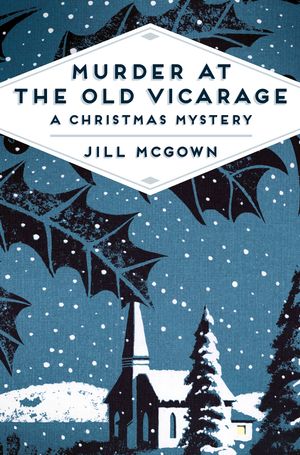 Cover Art for 9781743540503, Murder at the Old Vicarage: A Lloyd and Hill Mystery 2 by Jill McGown