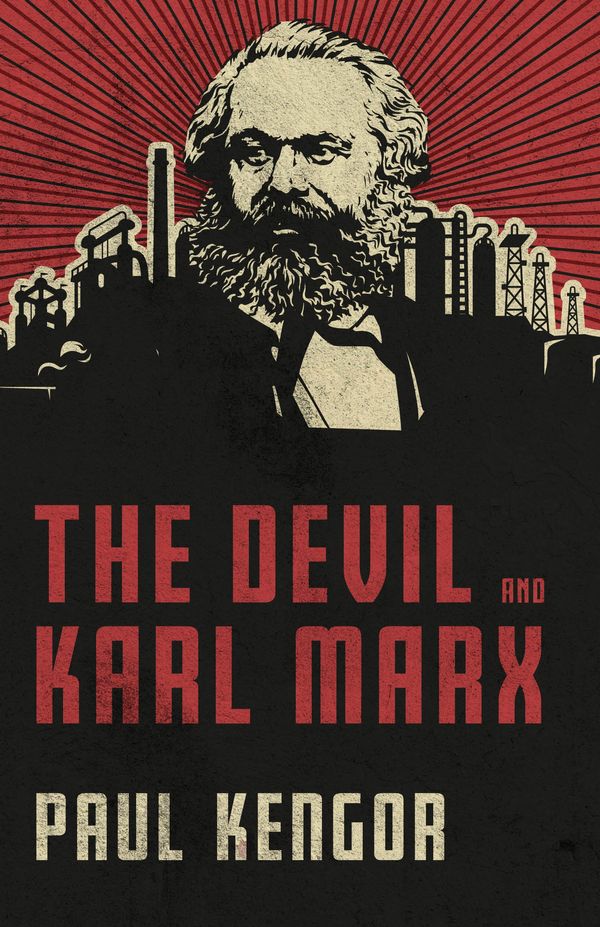Cover Art for 9781505114447, The Devil and Karl Marx: Communism's Long March of Death, Deception, and Infiltration by Paul Kengor