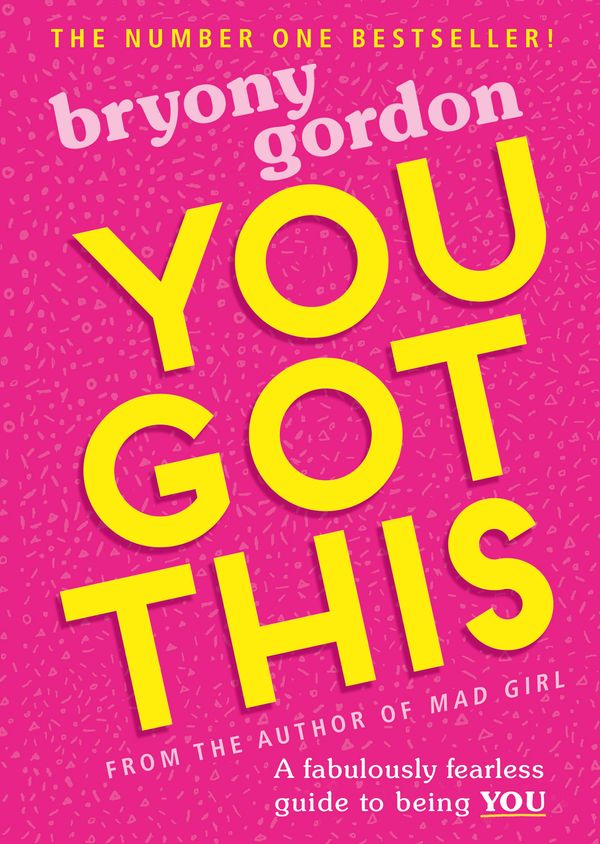 Cover Art for 9781526361868, You Got This: A fabulously fearless guide to being YOU by Bryony Gordon