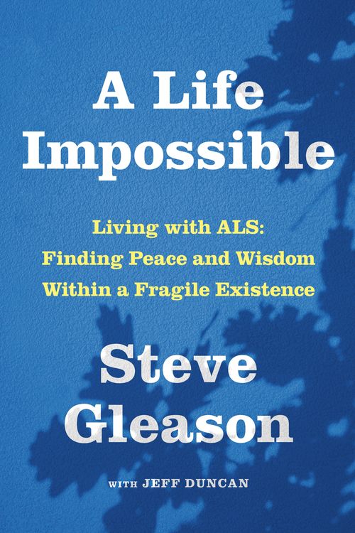 Cover Art for 9780593536810, A Life Impossible: Finding Peace and Wisdom Within a Fragile Existence by Gleason, Steve, Duncan, Jeff