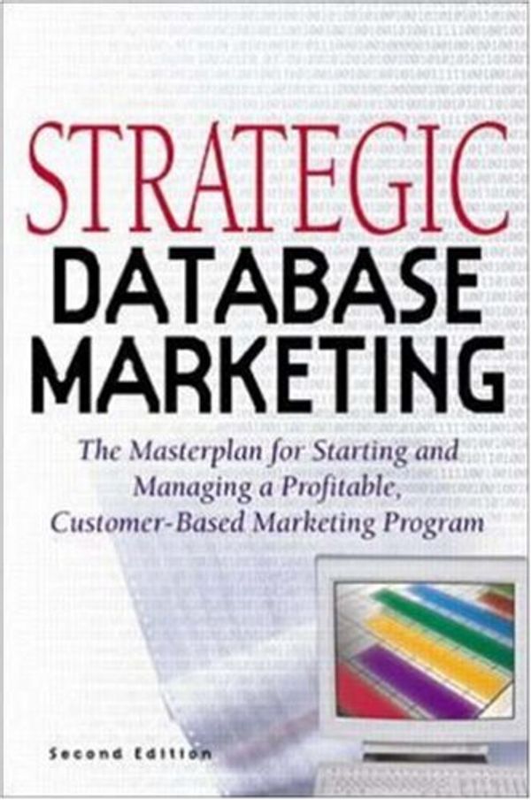 Cover Art for 0639785317203, Strategic Database Marketing: The Masterplan for Starting and Managing a Profitable Customer-Based Marketing Program by Arthur M. Hughes
