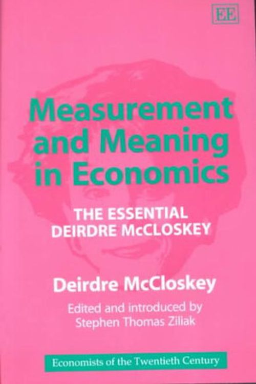 Cover Art for 9781843761747, Measurement and Meaning in Economics by Deirdre N. McCloskey