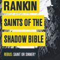 Cover Art for 9781409144755, Saints of the Shadow Bible by Ian Rankin