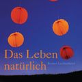 Cover Art for B00CWZKEDY, Das Leben, natürlich: Roman (German Edition) by Elizabeth Strout