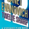 Cover Art for B004HMY4UY, Twelve Sharp Twelve Sharp (Stephanie Plum, No. 12) by Janet Evanovich