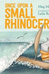 Cover Art for 9781925126709, Once Upon a Small Rhinoceros by Meg McKinlay
