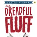 Cover Art for 9780143507000, Dreadful Fluff The by Aaron Blabey