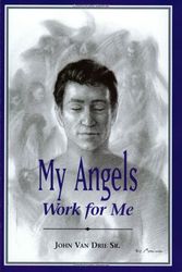 Cover Art for 9780974068305, My Angels Work for Me by John Van Drie Sr.
