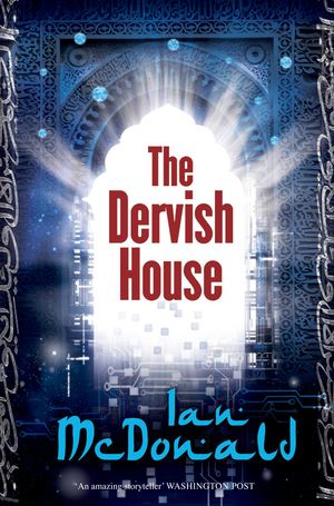Cover Art for 9780575088627, The Dervish House by Ian McDonald