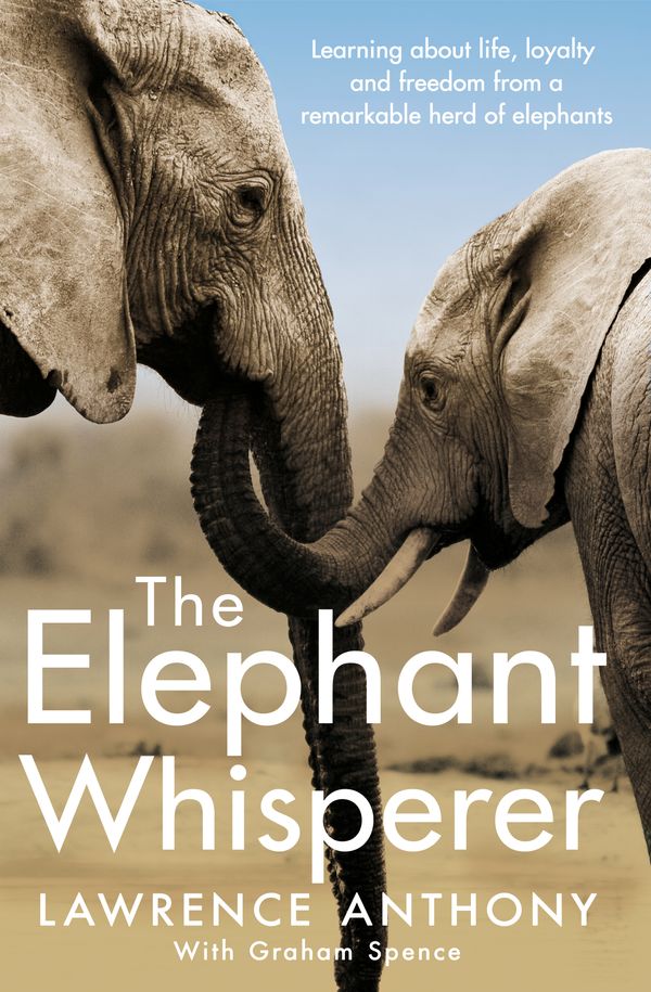Cover Art for 9781743037003, The Elephant Whisperer by Graham Spence,Lawrence Anthony