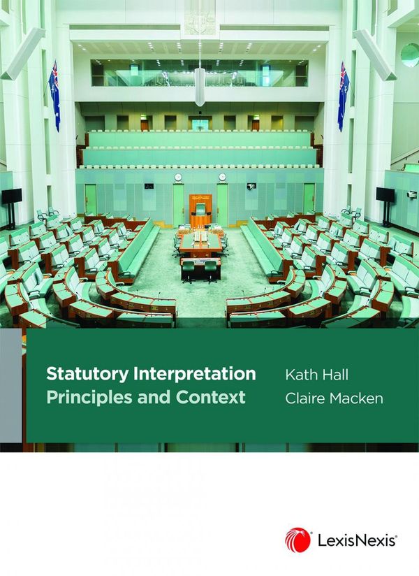 Cover Art for 9780409352306, Statutory Interpretation: Principles and Context by K Hall, C Macken