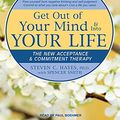Cover Art for 9781452635385, Get Out of Your Mind & into Your Life by Hayes PhD, Steven C, Spencer Smith