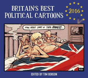Cover Art for 9781847947932, Britain's Best Political Cartoons 2016 by Tim Benson