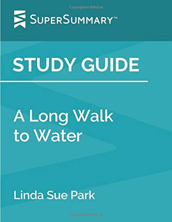 Cover Art for 9781797096438, Study Guide: A Long Walk to Water by Linda Sue Park (SuperSummary) by SuperSummary