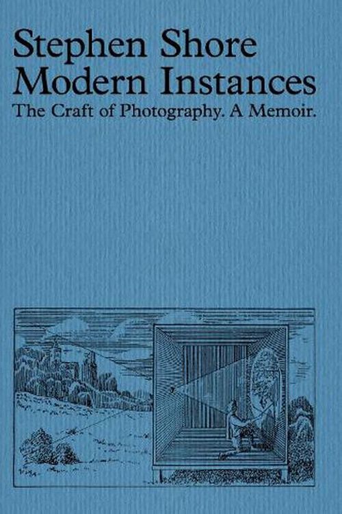Cover Art for 9781915743206, Modern Instances: The Craft of Photography (Expanded Edition) by Stephen Shore