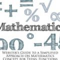 Cover Art for 9781276159630, Webster's Guide to a Simplified Approach on Mathematics Concept for Teens by Elizabeth Dummel