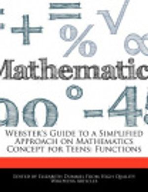Cover Art for 9781276159630, Webster's Guide to a Simplified Approach on Mathematics Concept for Teens by Elizabeth Dummel