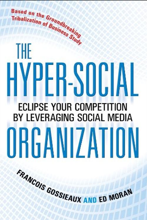 Cover Art for 9780071714020, The Hyper-Social Organization by Francois Gossieaux