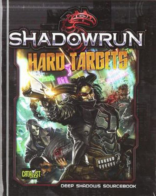 Cover Art for 9781941582893, Shadowrun Hard Targets by Catalyst Game Labs