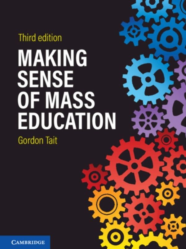 Cover Art for 9781108445795, Making Sense of Mass Education by Gordon Tait