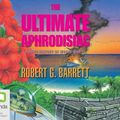 Cover Art for 9781741635553, The Ultimate Aphrodisiac by Robert G. Barrett