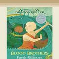 Cover Art for 9780369329936, Dragonkeeper 4: Blood Brothers by Carole Wilkinson