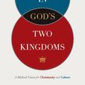 Cover Art for 9781433524523, Living in God's Two Kingdoms by David VanDrunen