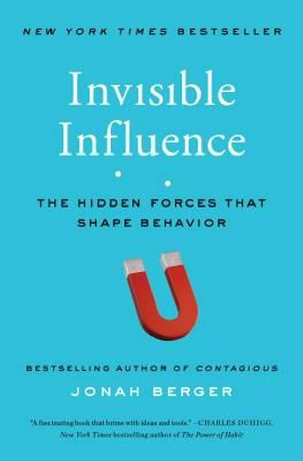 Cover Art for 9781476759739, Invisible Influence: The Hidden Forces That Shape Behavior by Jonah Berger