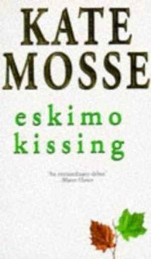 Cover Art for 9780340666197, Eskimo Kissing by Kate Mosse