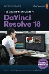 Cover Art for 9798987267134, The Visual Effects Guide to DaVinci Resolve 18 by Scoppettuolo, Dion, Allen, Damian, Gallardo, Tony