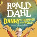 Cover Art for 9780141365411, Danny, the Champion of the World by Roald Dahl