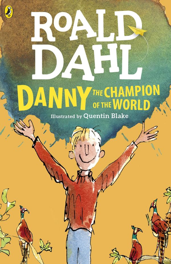 Cover Art for 9780141365411, Danny, the Champion of the World by Roald Dahl
