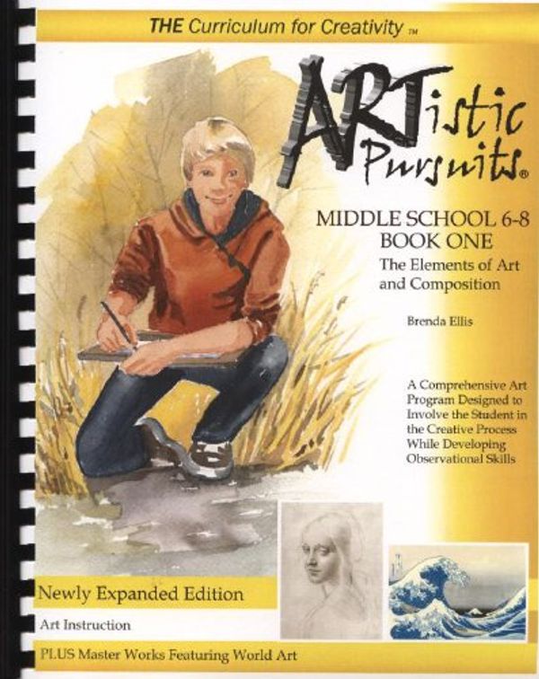 Cover Art for 9781939394064, ARTistic Pursuits Middle School 6-8 Book One, The Elements of Art and Composition (ARTistic Pursuits) by Brenda Ellis